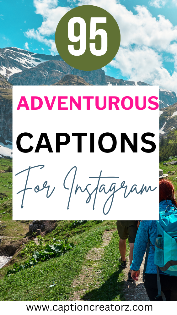 95 Adventurous Captions for Instagram