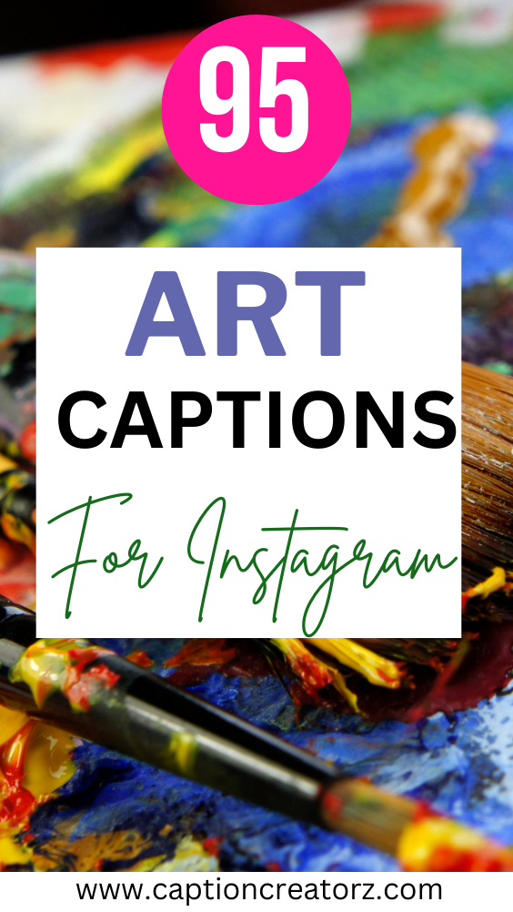 95 Art Captions for Instagram