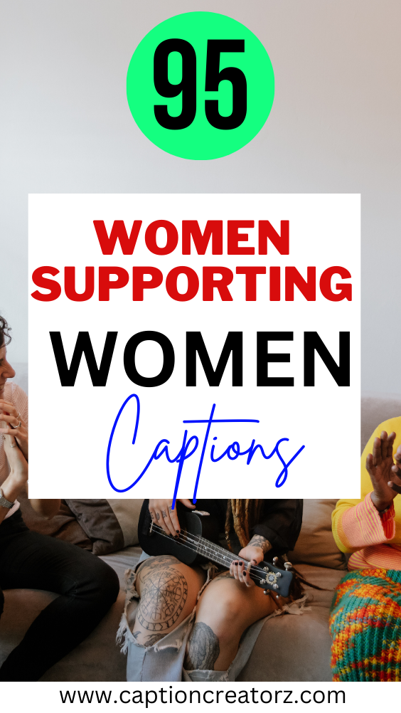 95 Best Women Supporting Women Captions