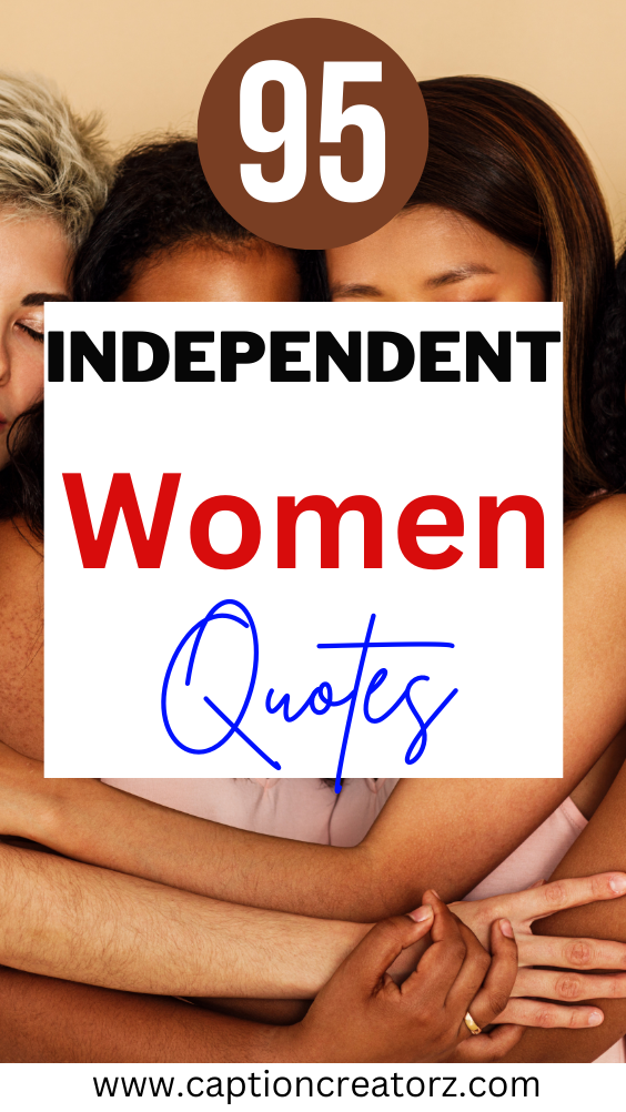 95 Independent Women Quotes to Inspire Your Journey