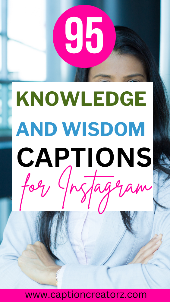 95 Knowledge and Wisdom Captions