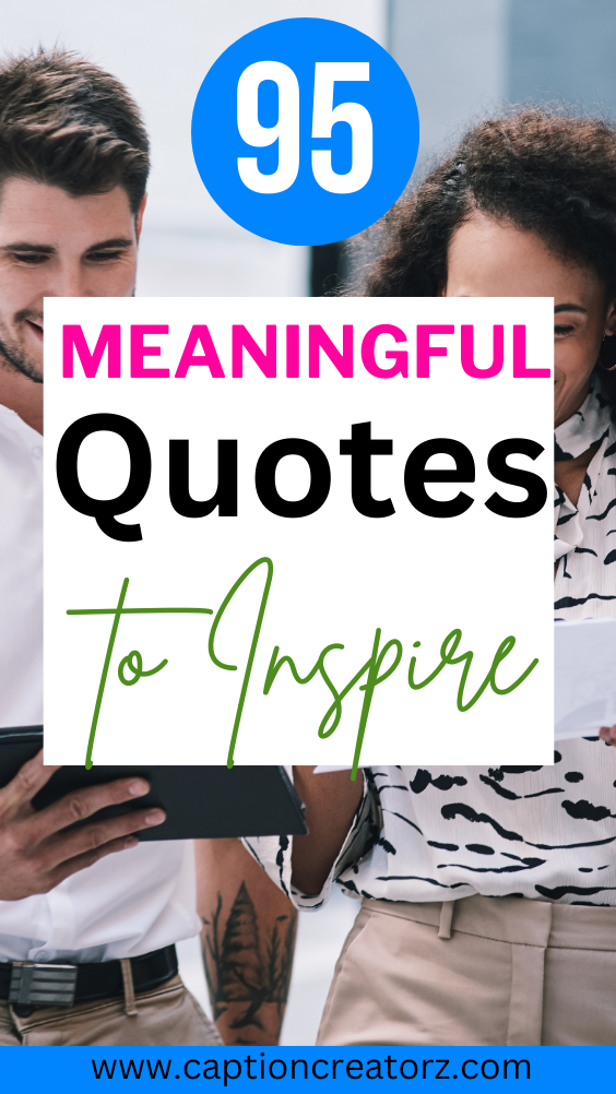 95 Meaningful Quotes to Inspire and Motivate You Every Day