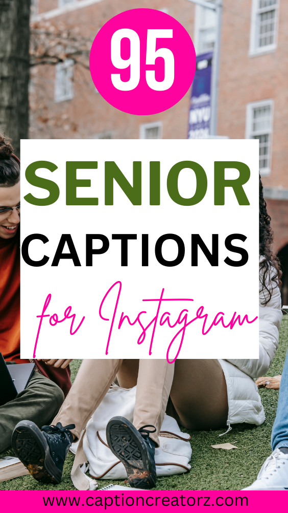 95 Senior Captions for Your Memorable Moments