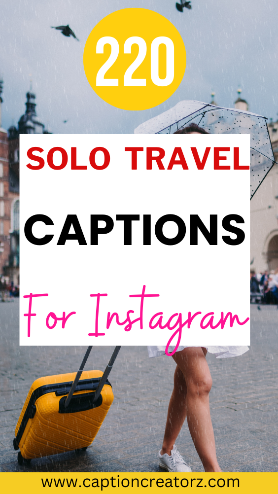 220 Inspiring Solo Travel Captions for Your Next Adventure