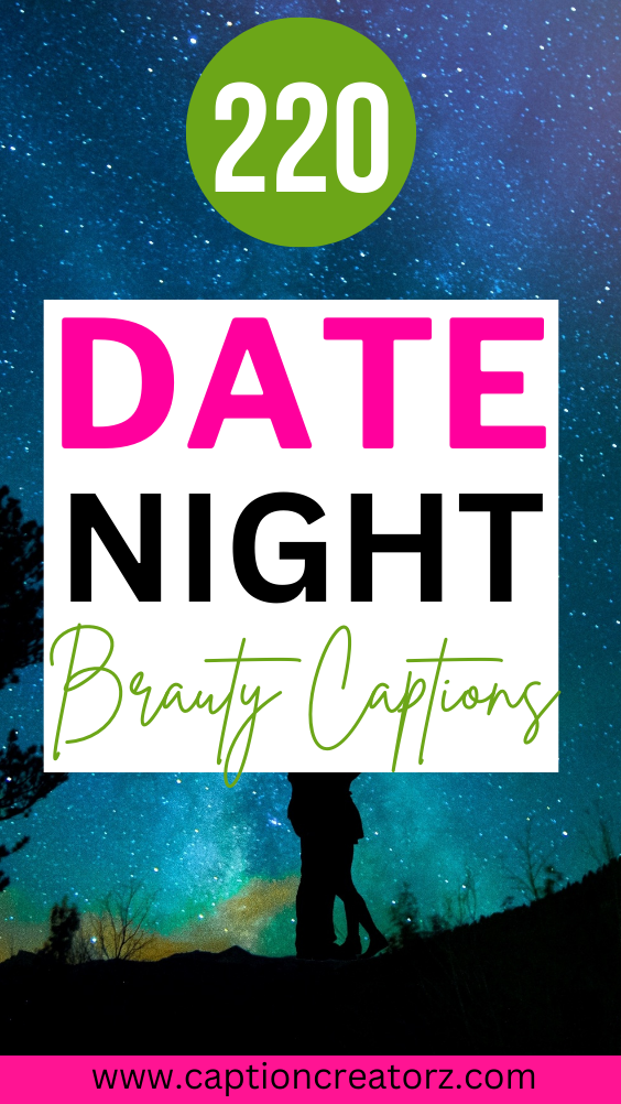 220 Perfect Date Night Beauty Captions